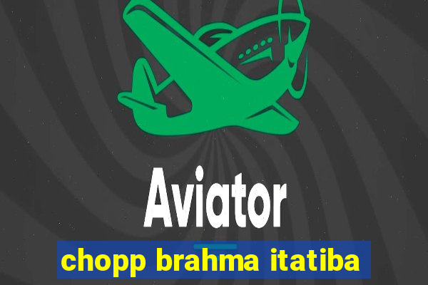 chopp brahma itatiba